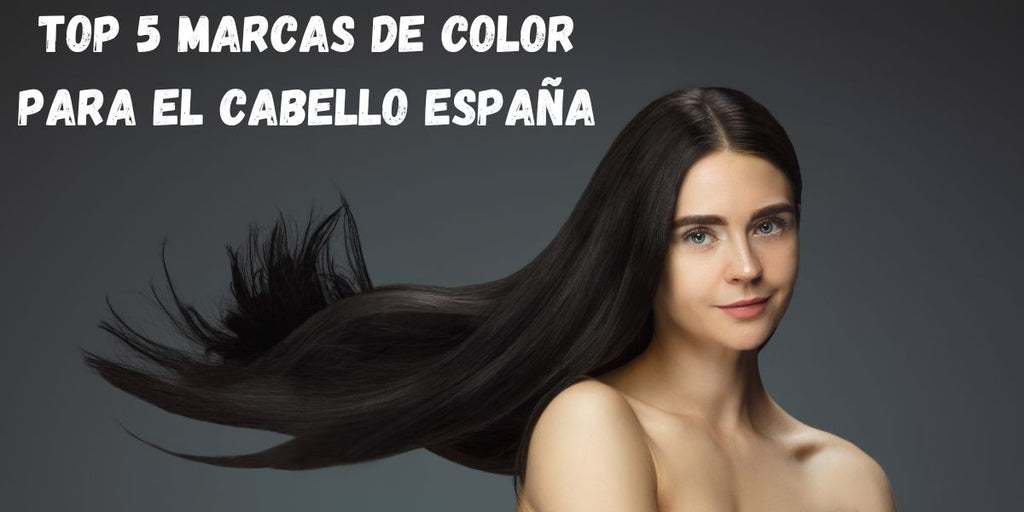 Top 5 Marcas de Color para el Cabello España